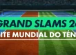 grand slams de ténis em 2026 apostas desportivas