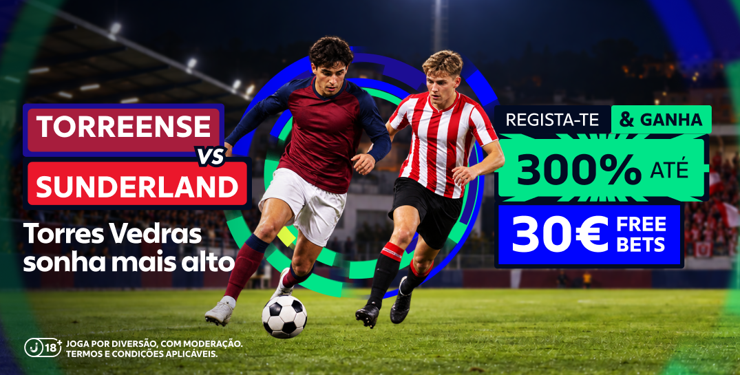 torreense sunderland melhores odds apostar solverde
